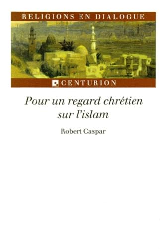 Pour un regard chrétien sur l'islam