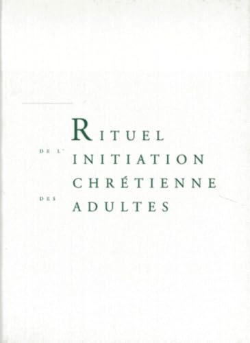 Rituel de l'initiation chrétienne des adultes (instrument de travail)