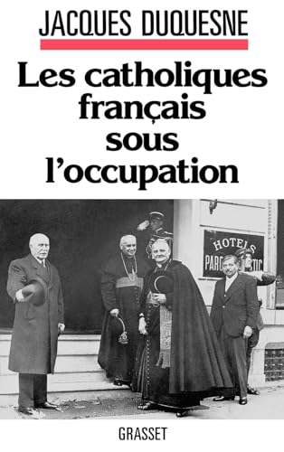 Les Catholiques français sous l'Occupation