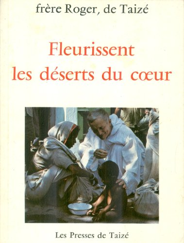 Fleurissent les déserts du coeur