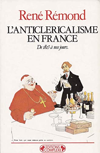 L'anticléricalisme en France de 1815 à nos jours