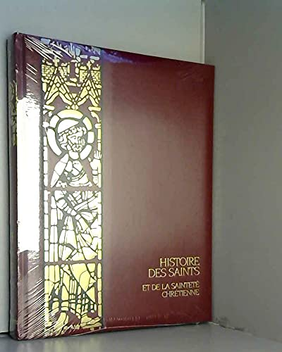 Histoire des saints et de la sainteté chrétienne