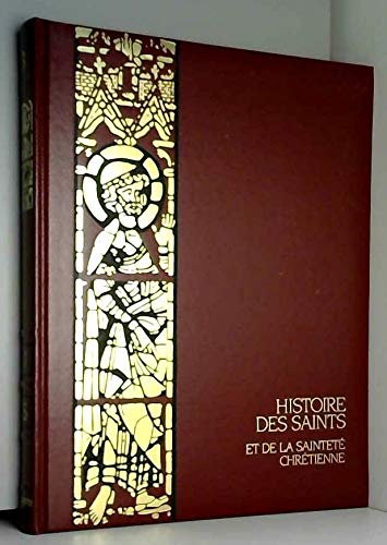 Histoire des saints et de la sainteté chrétienne