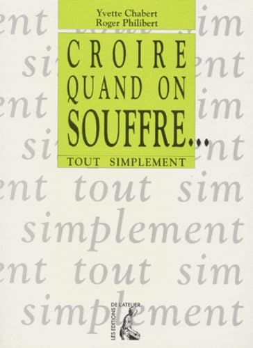 Croire quand on souffre?