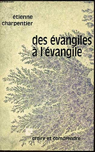Des Evangiles à l'Evangile