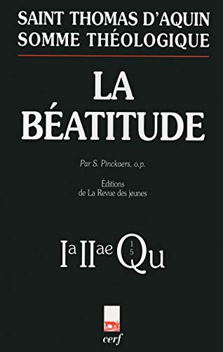 Somme théologique: La béatitude 1a-2ae, Questions 1-5 (avec index des noms cités par Thomas d'Aquin)
