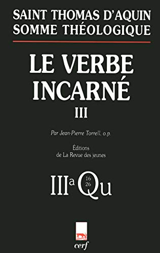 Somme théologique: Le verbe incarné. 3a, Questions 16-26 (avec index des noms cités par Thomas d'Aquin)