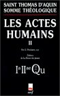 Somme théologique: Les actes humains. 1a-2ae, Questions 18-21 (avec index des noms cités par Thomas d'Aquin)