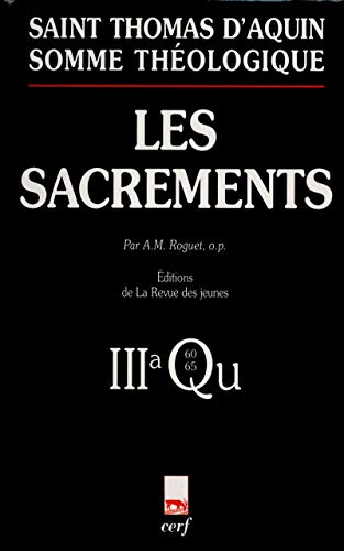 Somme théologique: Les sacrements. 3a, Questions 60-65 (avec index des noms cités par Thomas d'Aquin)