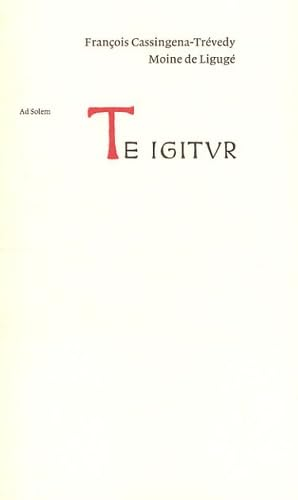 Te igitur : Le missel de saint Pie V : Herméneutique et déontologie d'un attachement