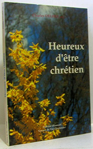 Heureux d'être chrétien