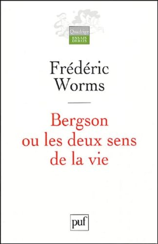 Bergson ou les deux sens de la vie : étude inédite