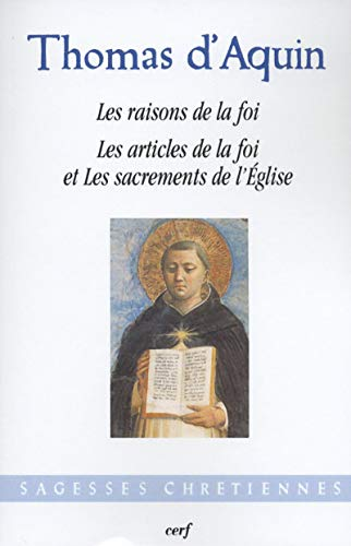 Traités : Les Raisons de la foi. Les articles de la foi et Les sacrements de l'Eglise