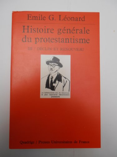 Histoire générale du Protestantisme. 3 - Déclin et renouveau (XVIIIè-XXè siècles)