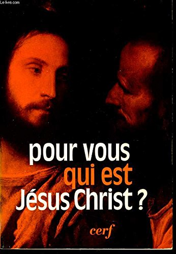 Pour vous, qui est Jésus Christ ?