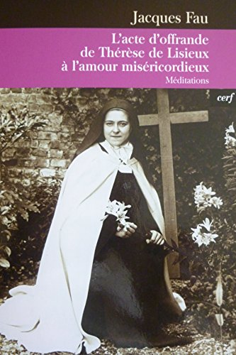 L' acte d'offrande de Thérèse de Lisieux à l'amour miséricordieux