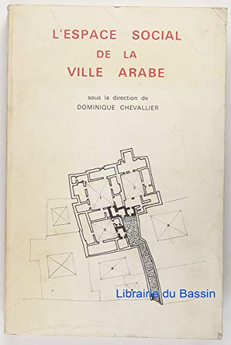 L' Espace social de la ville arabe...