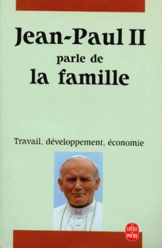 Jean-Paul II parle de la famille : Lettre aux familles 1994 - La communauté familiale 1981 - Charte des droits de la famille