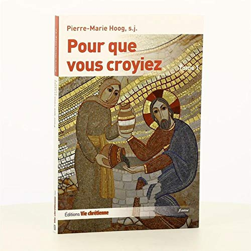 Pour que vous croyiez