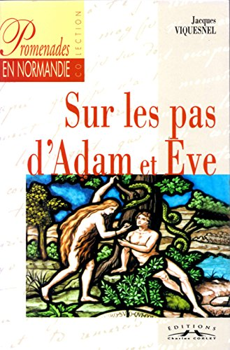 Promenades en Normandie sur les pas d'Adam et Ève