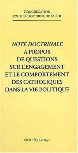 Note doctrinale à propos de questions sur l'engagement et le comportement des catholiques dans la vie politique