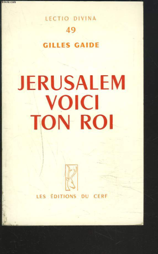 Jérusalem, voici ton roi. (commentaire de Zacharie 9-14)