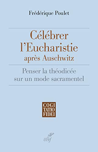 Célébrer l'Eucharistie après Auschwitz