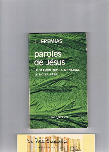 Paroles de Jésus: Sermon sur la montagne, le Notre Père