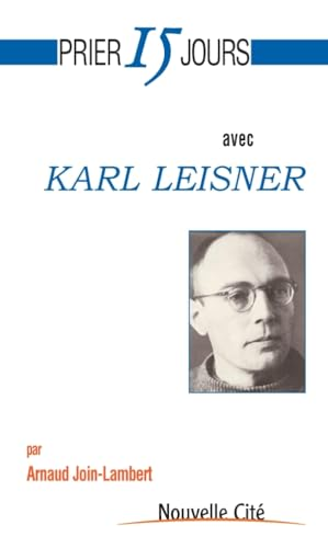 Prier 15 jours avec Karl Leisner