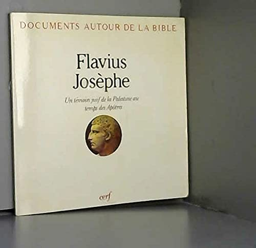 Flavius Josephe : Un témoin juif de la Palestine au temps des Apôtres