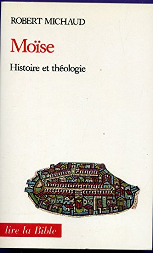 Moïse: histoire et théologie