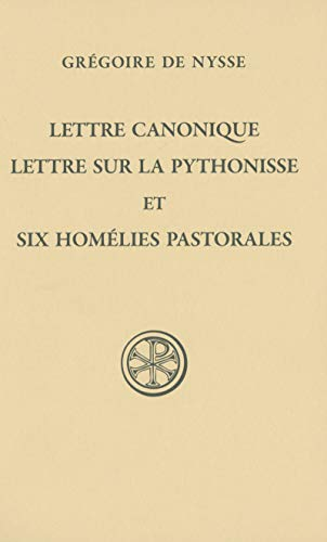 Lettre canonique ; Lettre sur la pythonisse ; et six homélies pastorales