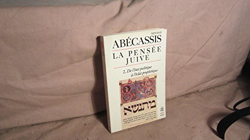 La Pensée juive : 2. De l'état politique à l'éclat prophétique