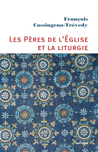 Les Pères de l'Eglise et la liturgie