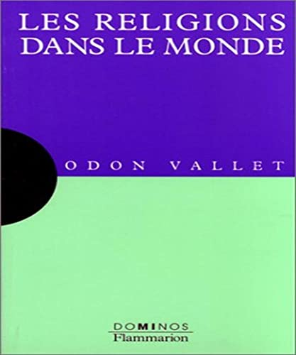 Les Religions dans le monde : Un exposé pour comprendre. Un essai pour réfléchir
