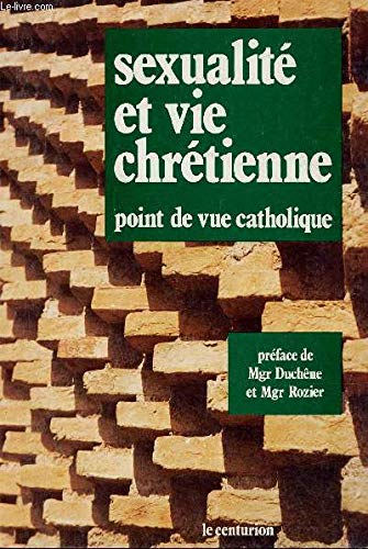 Sexualité et vie chrétienne : Point de vue catholique