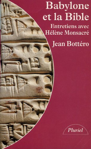 Babylone et la Bible : Entretiens avec Hélène Monsacré