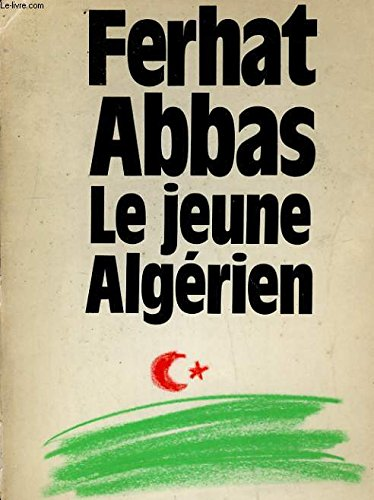 Le Jeune Algérien ; (suivi de) Rapport au maréchal Pétain