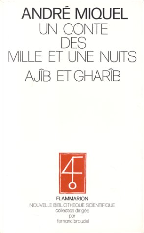 Un conte des Mille et une nuits Ajîb et Gharîb