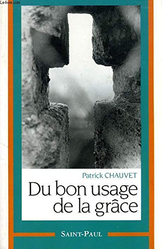 Du Bon usage de la grâce
