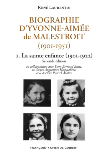 Biographie d'Yvonne-Aimée de Malestroit (1909-1951) - La sainte enfance - Tome 1