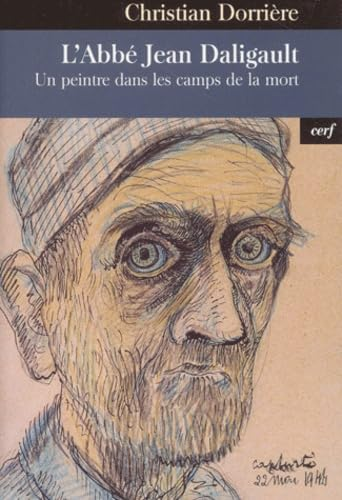 L'Abbé Jean Daligault : Un peintre dans les camps de la mort