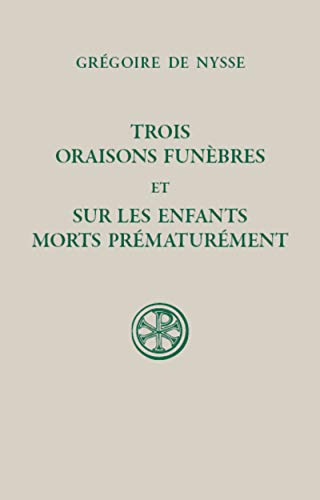 Trois oraisons funèbres (Mélèce, Flacilla, Pulchérie) et Sur les enfants morts prématurément