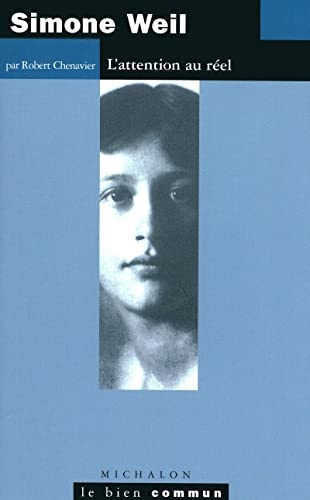 Simone Weil : L'Attention au réel